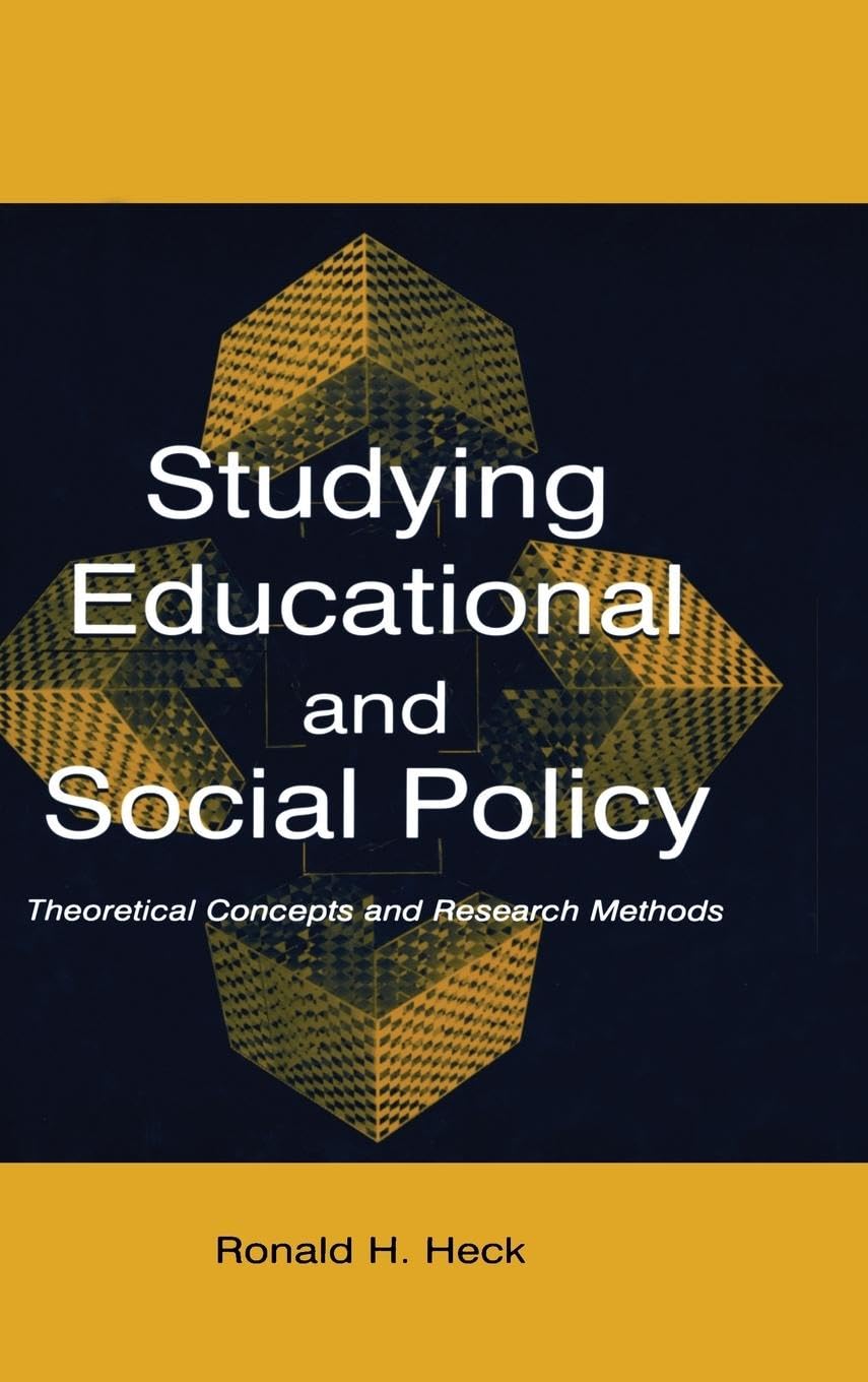 Studying Educational and Social Policy: Theoretical Concepts and Research Methods (Sociocultural, Political, and Historical Studies in Educatio)