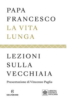 La vita lunga. Lezioni sulla vecchiaia