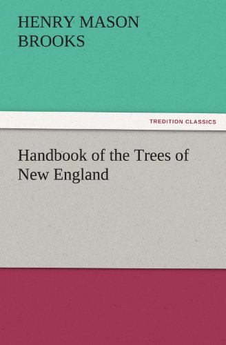 Handbook of the Trees of New England (TREDITION CLASSICS)