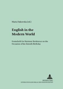 English in the Modern World: Festschrift for Hartmut Breitkreuz on the Occasion of his Sixtieth Birthday (Foreign Language Studies, Bd. 5)