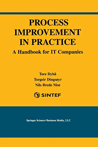 Process Improvement in Practice: A Handbook For It Companies (International Series in Software Engineering, 9, Band 9)