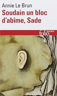 Soudain un bloc d'abîme, Sade