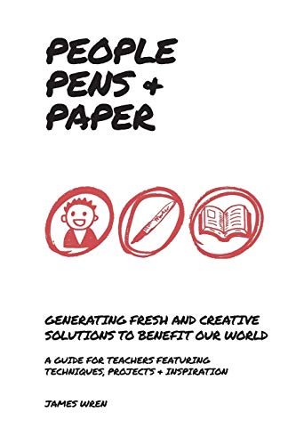 People, Pens & Paper: Generating fresh and creative solutions to benefit our world