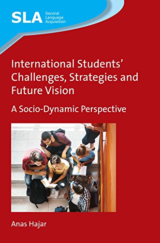 International Students' Challenges, Strategies and Future Vision: A Socio-Dynamic Perspective (Second Language Acquisition)
