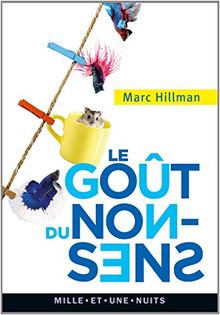 Le goût du non-sens : 650 aphorismes inédits et en des pi du bon sens