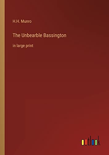 The Unbearble Bassington: in large print