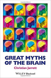 Great Myths of the Brain (Great Myths in Psychology)