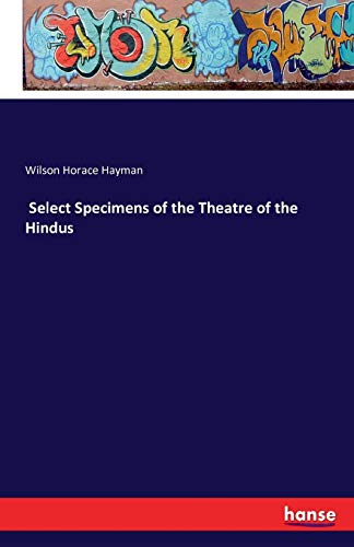 Select Specimens of the Theatre of the Hindus