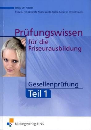 Prüfungswissen für die FriseurausbildungTl1 - Imke Barbara Peters Heinz Hillebrands Petronilla Raila Ingrid Scherer Monika Marquardt Rosemarie Winklmann Kartoniert (TB)