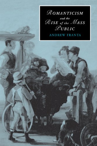 Romanticism and the Rise of the Mass Public (Cambridge Studies in Romanticism, Band 68)