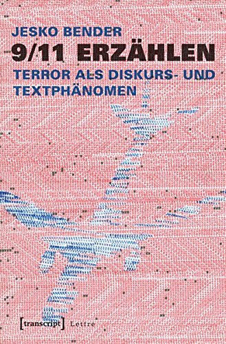 9/11 erzählen: Terror als Diskurs- und Textphänomen (Lettre)