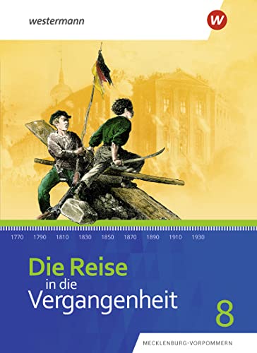 Die Reise in die Vergangenheit 8. Schülerband. Für Mecklenburg-Vorpommern: Ausgabe 2023