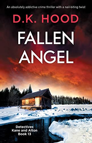 Fallen Angel: An absolutely addictive crime thriller with a nail-biting twist (Detectives Kane and Alton, Band 13)