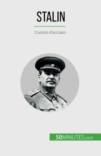 Stalin: L'uomo d'acciaio