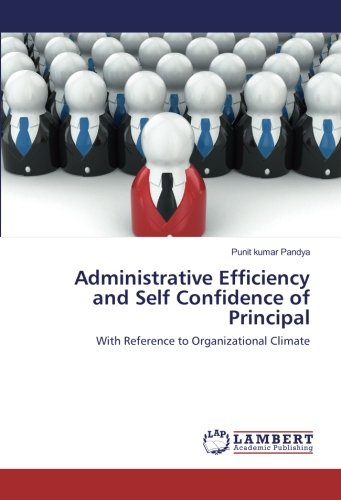Administrative Efficiency and Self Confidence of Principal: With Reference to Organizational Climate
