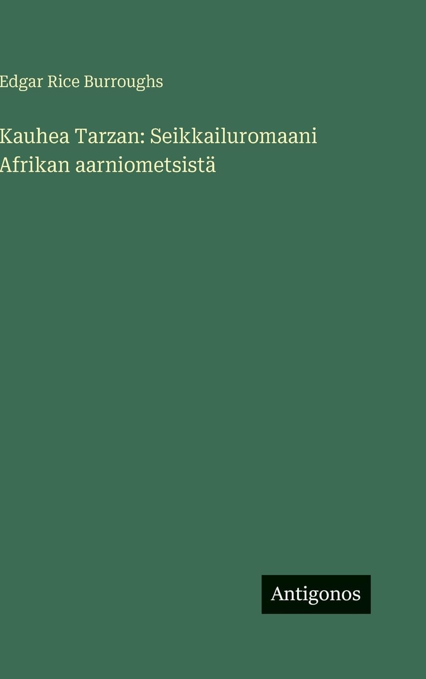 Kauhea Tarzan: Seikkailuromaani Afrikan aarniometsistä