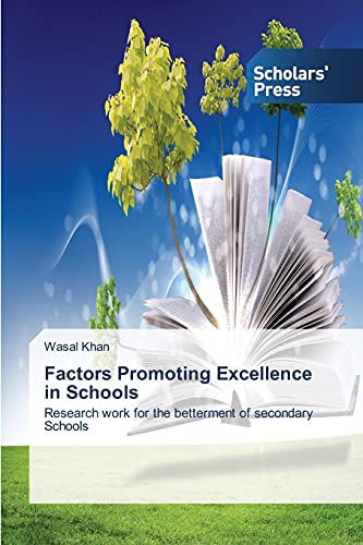 Factors Promoting Excellence in Schools: Research work for the betterment of secondary Schools