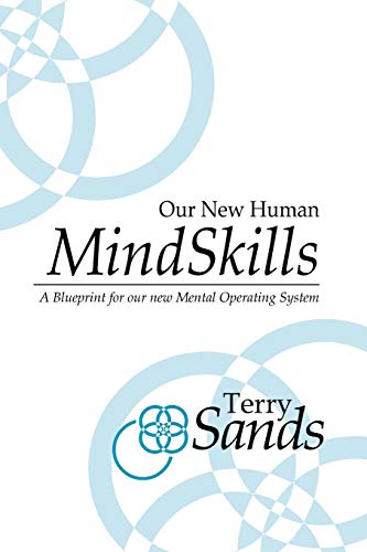 Our New Human Mind Skills: A Blueprint for Our New Mental Operating System