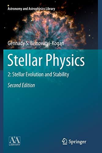 Stellar Physics: 2: Stellar Evolution and Stability (Astronomy and Astrophysics Library)