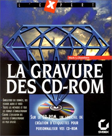La Gravure Des Cd-rom Et Cdr/w (livre Et Cd-rom)