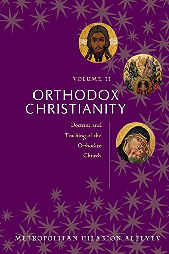 Metropolitian Hilarion Alfeyev Orthodox Christianity Volume Ii, Doctrine And Teaching Of The Orthodox Church