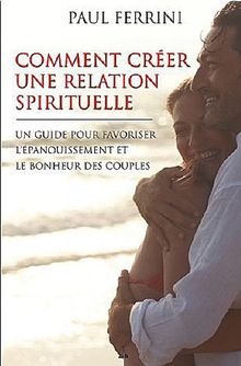 Comment créer une relation spirituelle