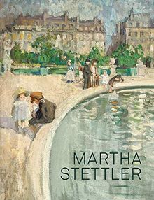 Martha Stettler Une impressionniste entre Berne et Paris