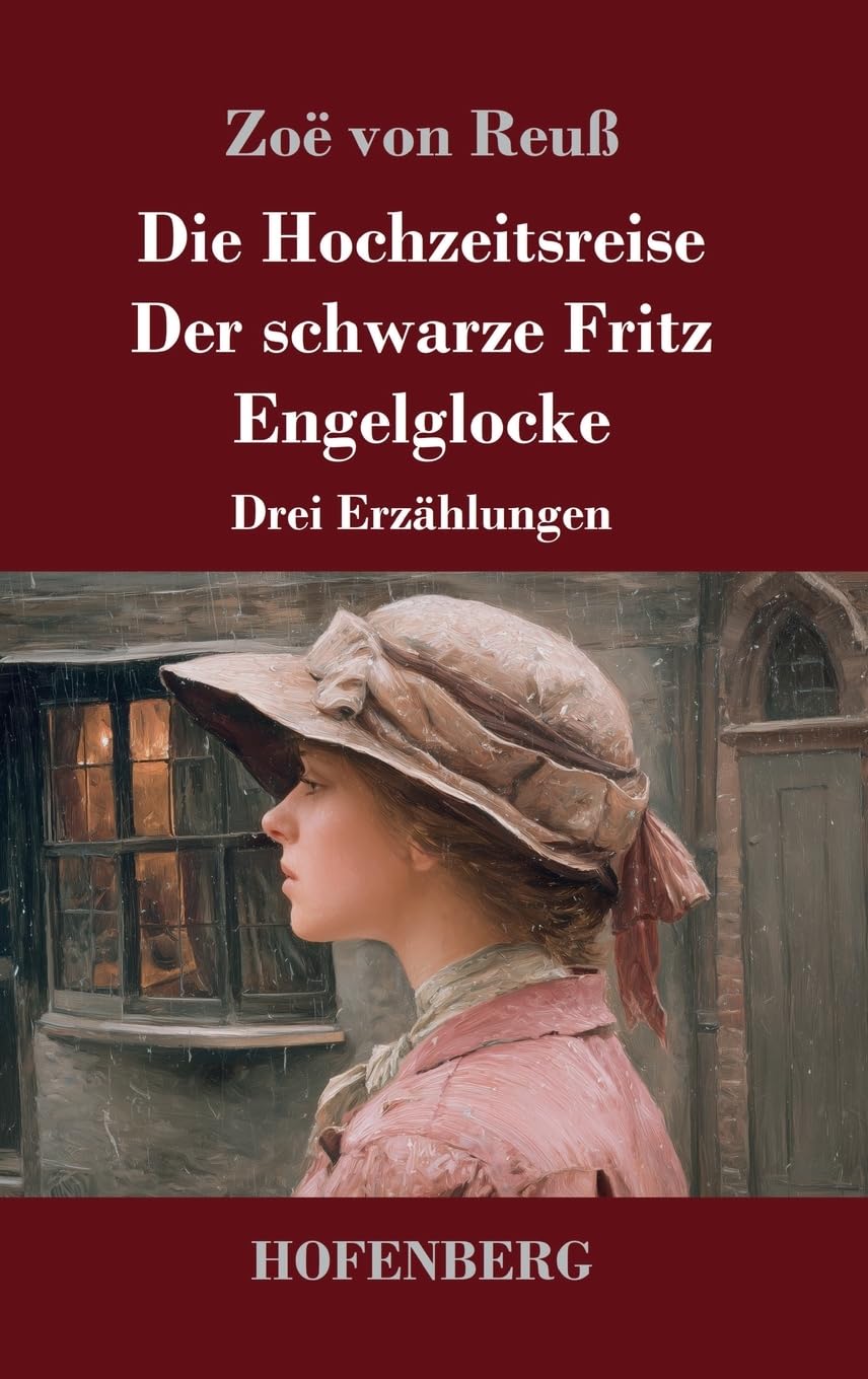 Die Hochzeitsreise / Der schwarze Fritz / Engelglocke: Drei Erzählungen