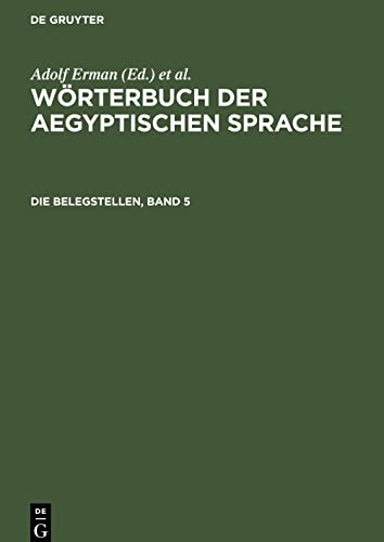Wörterbuch der aegyptischen Sprache, Die Belegstellen, Band 5
