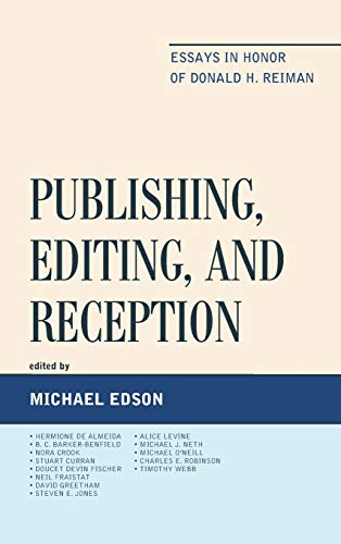 Publishing, Editing, and Reception: Essays in Honor of Donald H. Reiman
