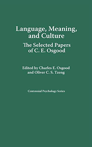 Language, Meaning, and Culture: The Selected Papers of C.E. Osgood (Centennial Psychology Series)