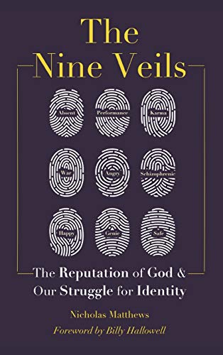 The Nine Veils: The Reputation of God and Our Struggle for Identity