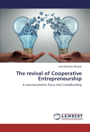The revival of Cooperative Entrepreneurship: A macroeconomic focus into Crowdfunding