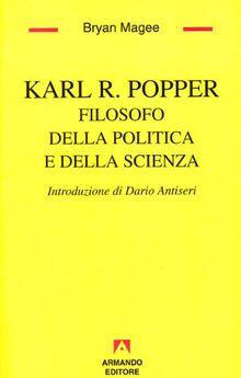 Karl R. Popper. Filosofo della politica e della scienza (Temi del nostro tempo)