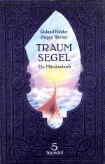 Traumsegel: Ein Märchenbuch