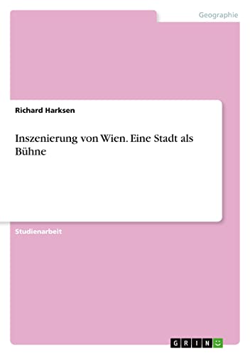 Inszenierung von Wien. Eine Stadt als Bühne