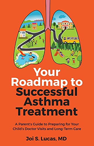 Your Roadmap to Successful Asthma Treatment: A Parent's Guide to Preparing for Your Child's Doctor Visits and Long-Term Care