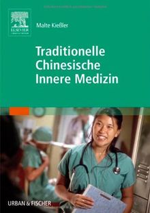 Traditionelle Chinesische Innere Medizin (TCIM): Zhongyi Neike Xue