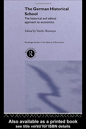 The German Historical School: The Historical and Ethical Approach to Economics (Routledge Studies in the History of Economics)