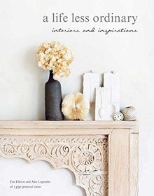 A Life Less Ordinary: Interiors and Inspirations... | Book | condition very good