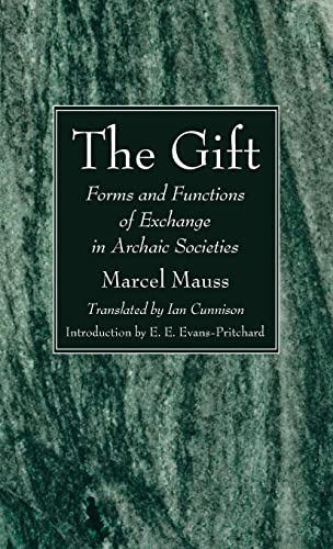 Marcel Mauss The Gift, Forms And Functions Of Exchange In Archaic Societies