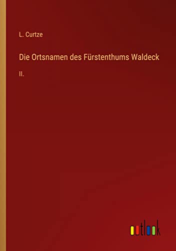 Die Ortsnamen des Fürstenthums Waldeck: II.