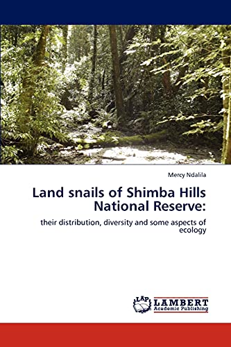 Land snails of Shimba Hills National Reserve:: their distribution, diversity and some aspects of ecology