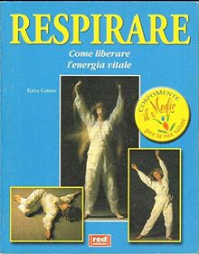 Respirare. Come liberare l'energia vitale (Corpomente)