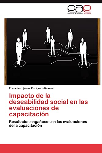 Impacto de la deseabilidad social en las evaluaciones de capacitación: Resultados engañosos en las evaluaciones de la capacitación