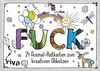FUCK: 24 verfluchte Ausmal-Postkarten zum kreativen Abkotzen