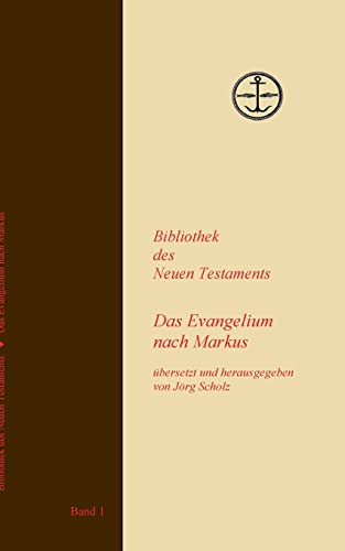 Das Evangelium nach Markus (Bibliothek des Neuen Testaments)