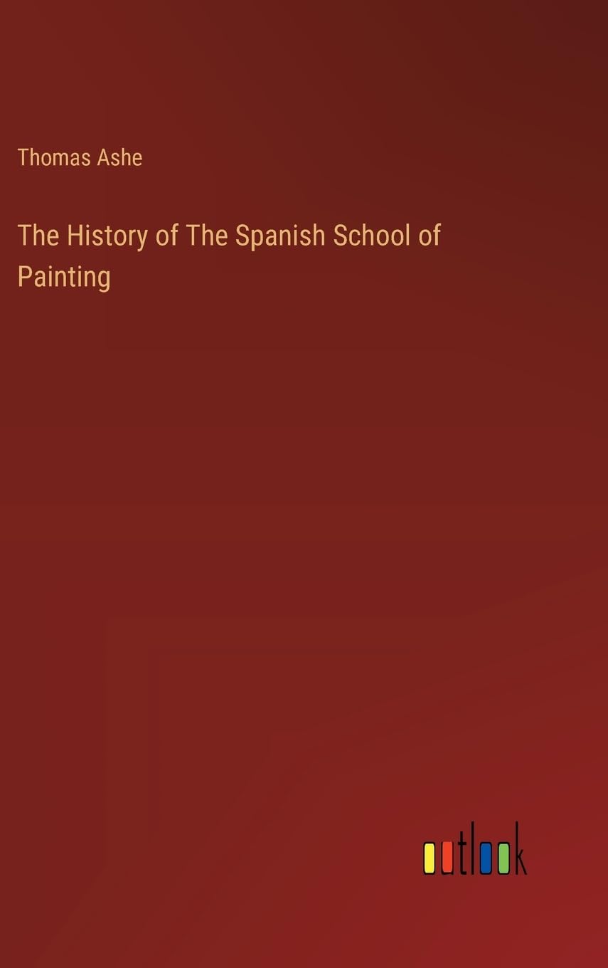 The History of The Spanish School of Painting