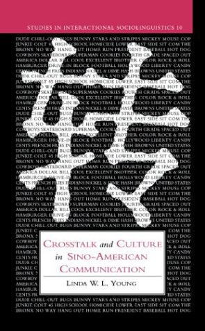 Crosstalk and Culture in Sino-American Communication (Studies in Interactional Sociolinguistics, Band 10)