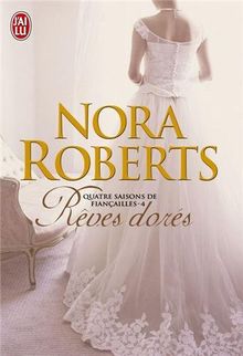 Quatre saisons de fiançailles. Vol. 4. Rêves dorés